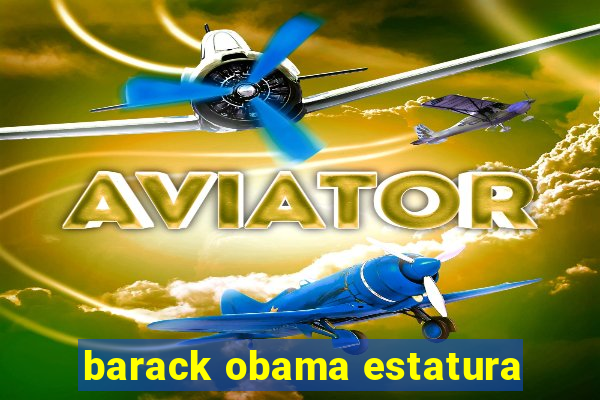 barack obama estatura